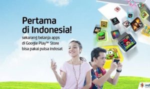 Layanan Carrier Billing Indosat dengan Google Play